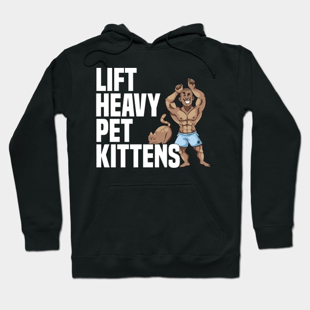 Lift Heavy Pet Kittens Weight Lifter Funny Gym Workout Hoodie by badCasperTess